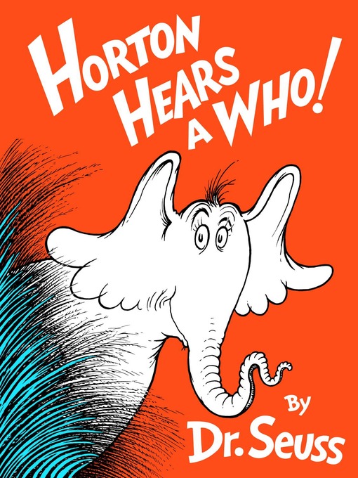 Dr. Seuss创作的Horton Hears a Who!作品的详细信息 - 可供借阅